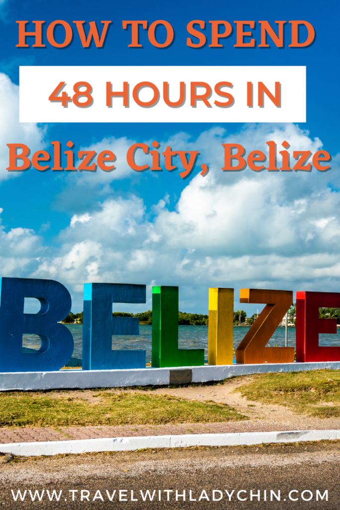 How To Spend 48 Hours In Belize City - Welcome To Belize Sign