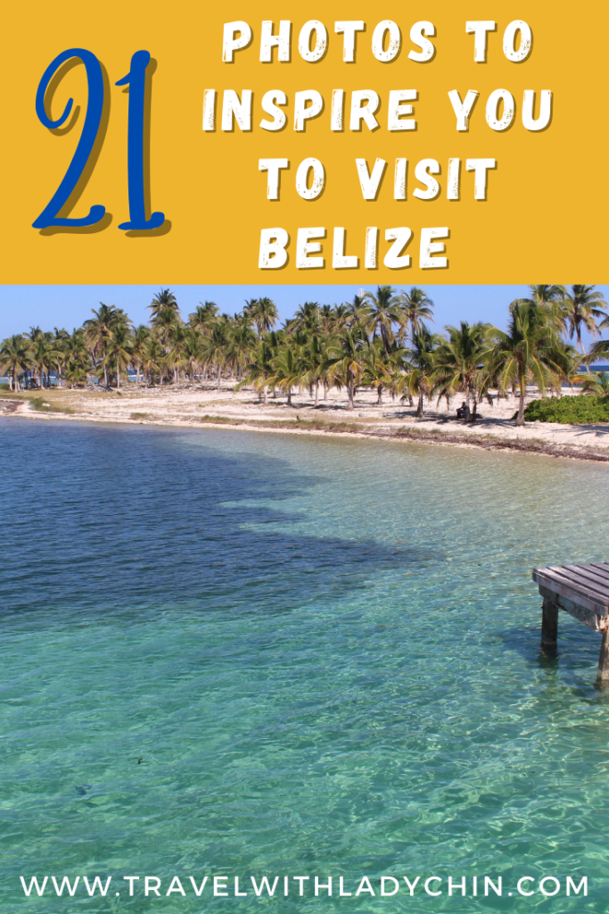 21 Photos to Inspire You to Visit Belize!