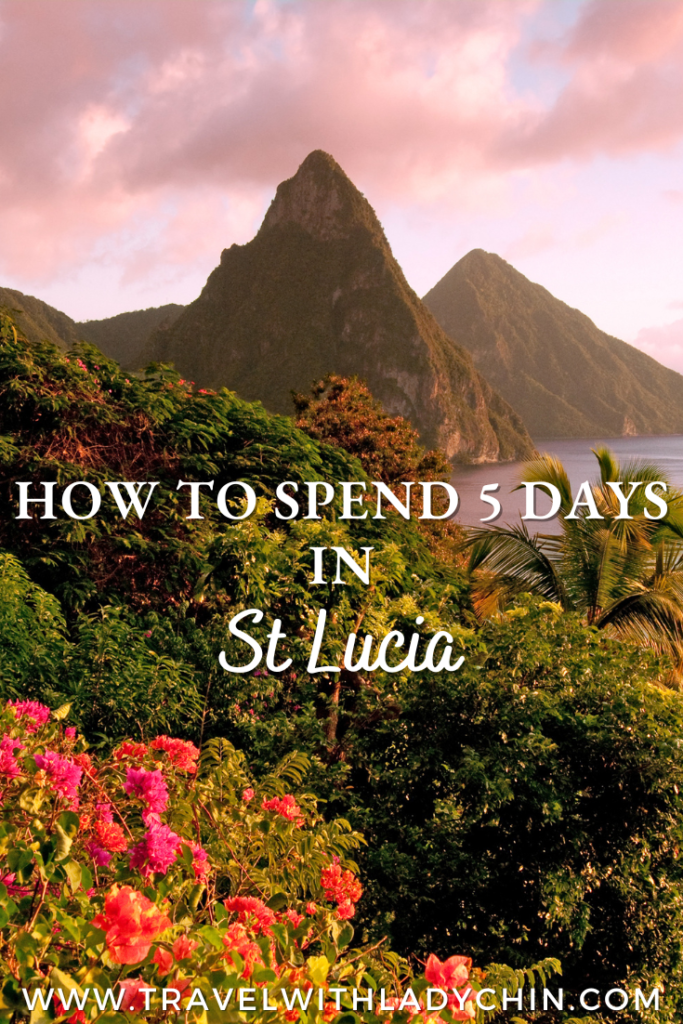 How To Spend 5 Days In Saint Lucia