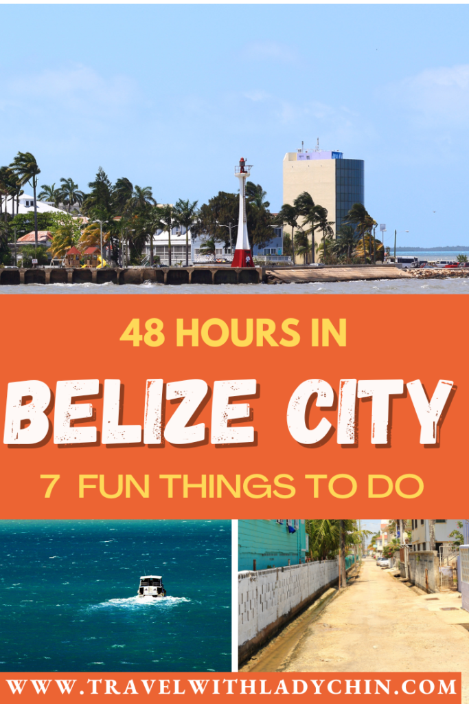 How To Spend 48 Hours In Belize City: 7 Best Things To Do