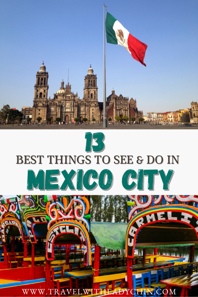 Pinterest Pin of the 13 best things to do in Mexico City.  Images of trajineras in Xochimilco and Zócalo.