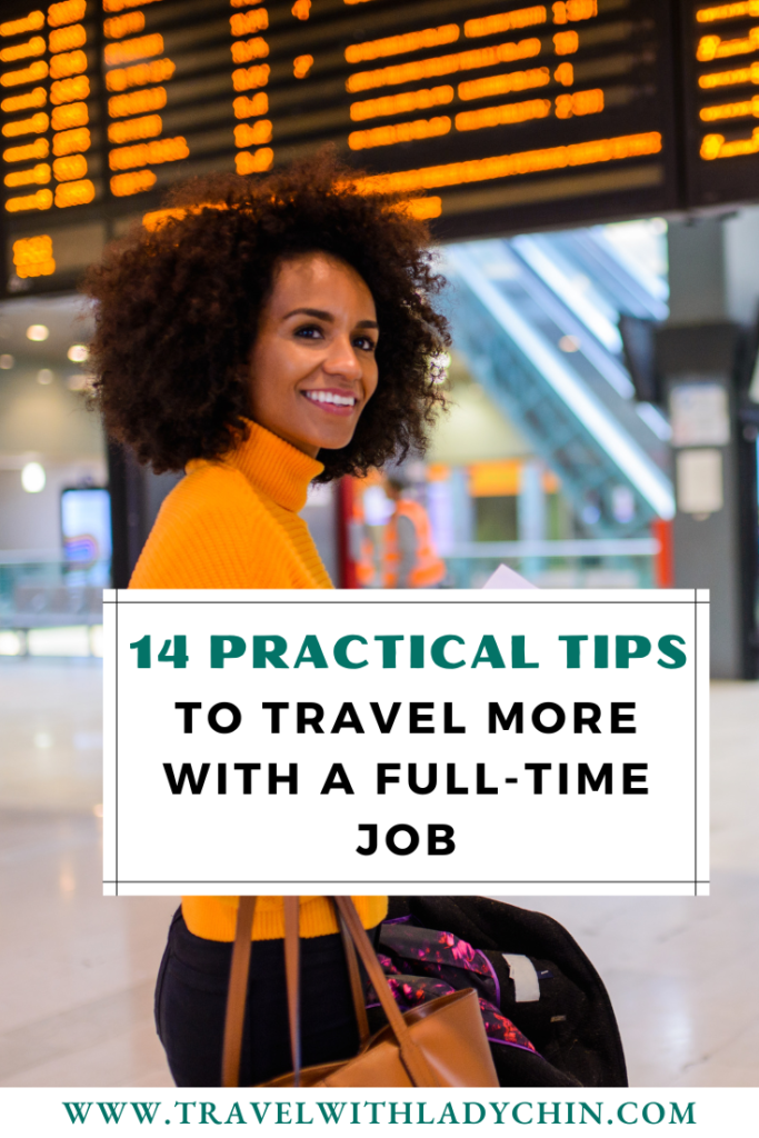 14 Practical tips for how travel with a Full-Time Job Pinterest pin.  A black lady with curly hair is smiling, carrying a bag standing in front of flight board at airport. 